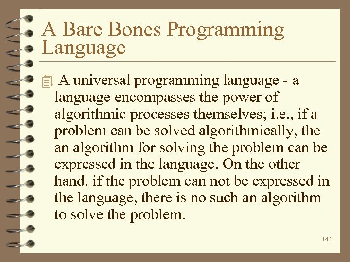 A Bare Bones Programming Language 4 A universal programming language - a language encompasses