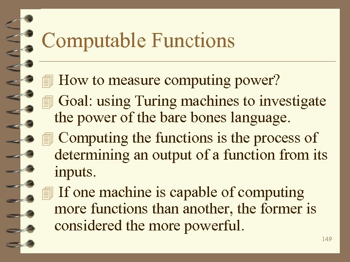 Computable Functions 4 How to measure computing power? 4 Goal: using Turing machines to