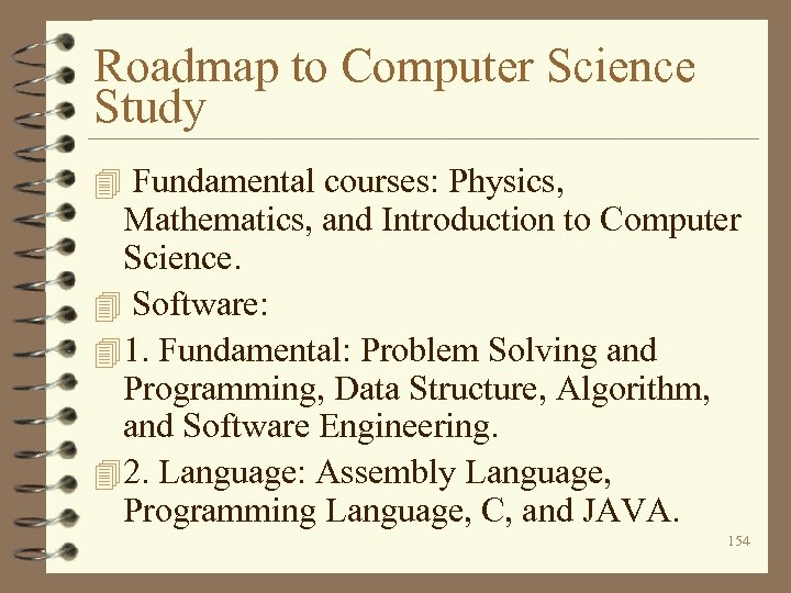 Roadmap to Computer Science Study 4 Fundamental courses: Physics, Mathematics, and Introduction to Computer