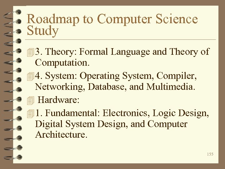 Roadmap to Computer Science Study 4 3. Theory: Formal Language and Theory of Computation.