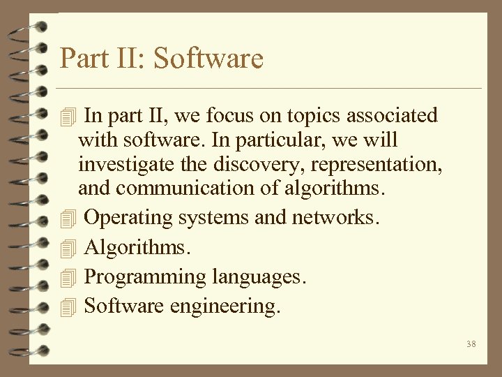 Part II: Software 4 In part II, we focus on topics associated with software.