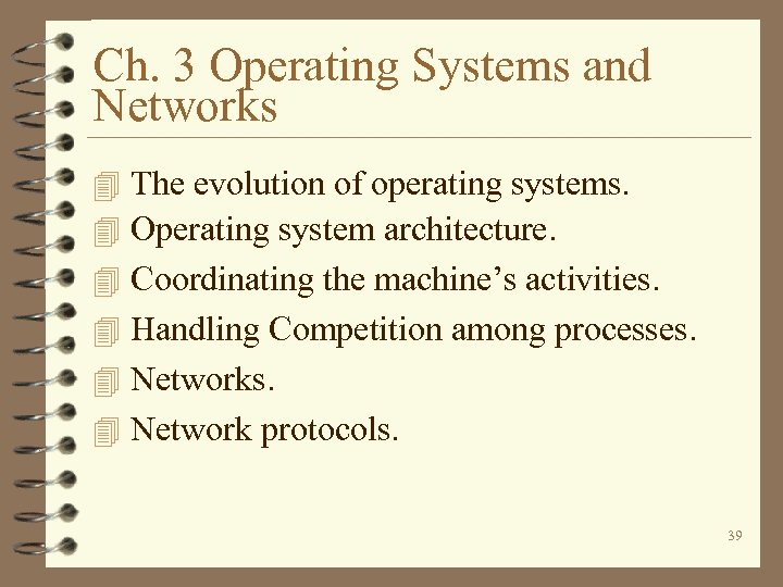 Ch. 3 Operating Systems and Networks 4 The evolution of operating systems. 4 Operating