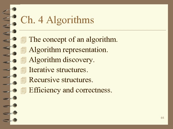 Ch. 4 Algorithms 4 4 4 The concept of an algorithm. Algorithm representation. Algorithm