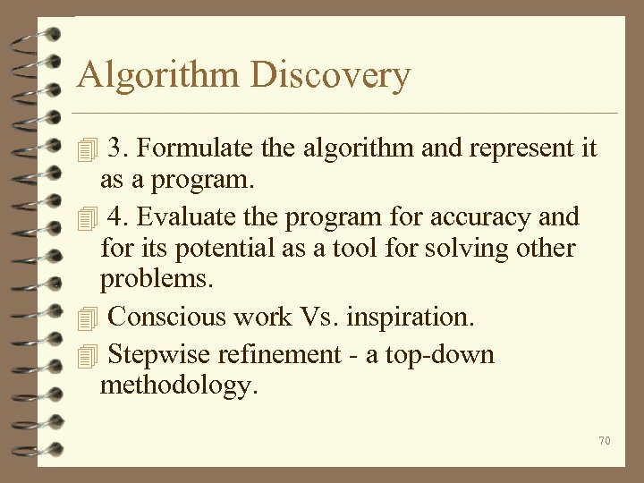 Algorithm Discovery 4 3. Formulate the algorithm and represent it as a program. 4