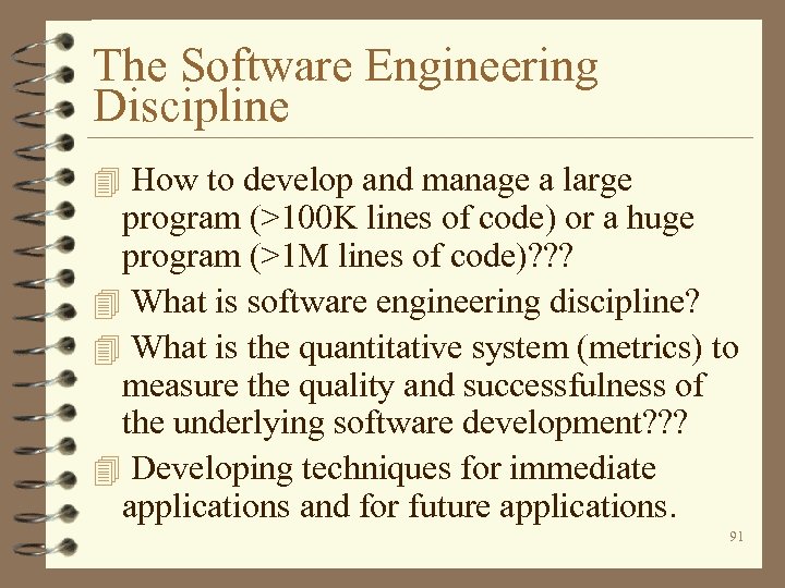 The Software Engineering Discipline 4 How to develop and manage a large program (>100