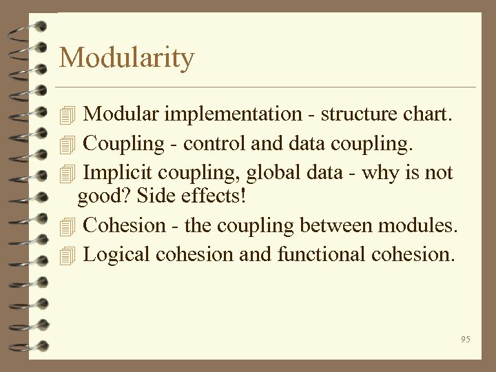 Modularity 4 Modular implementation - structure chart. 4 Coupling - control and data coupling.