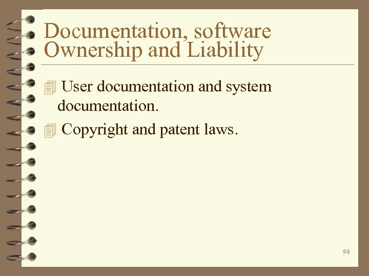 Documentation, software Ownership and Liability 4 User documentation and system documentation. 4 Copyright and