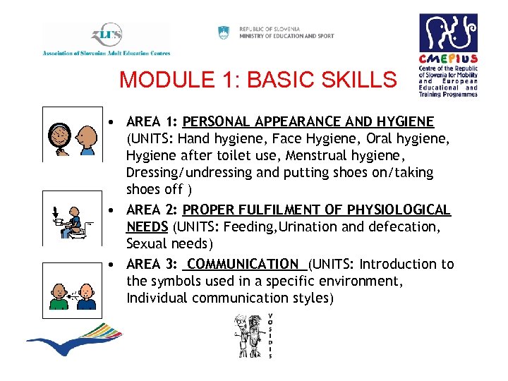MODULE 1: BASIC SKILLS • AREA 1: PERSONAL APPEARANCE AND HYGIENE (UNITS: Hand hygiene,