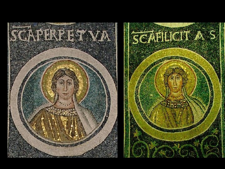 St. Perpetua & St. Felicitas 