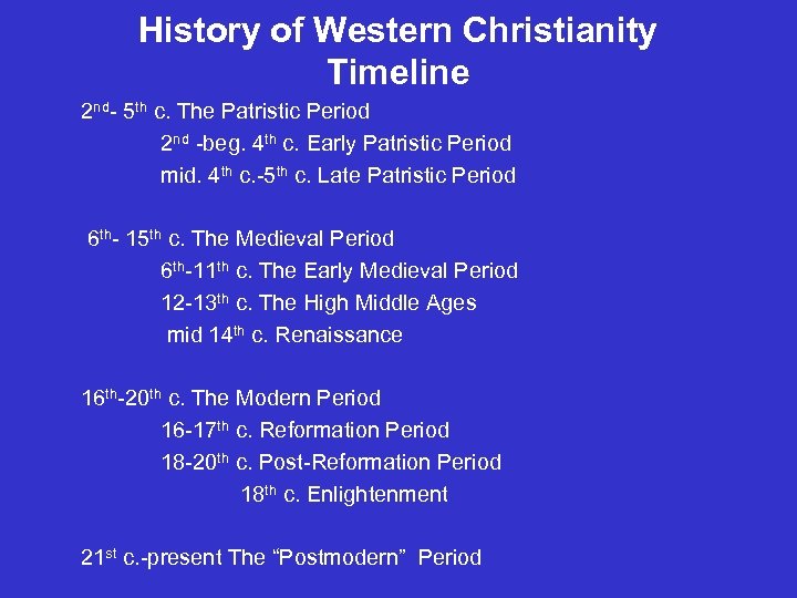History of Western Christianity Timeline 2 nd- 5 th c. The Patristic Period 2