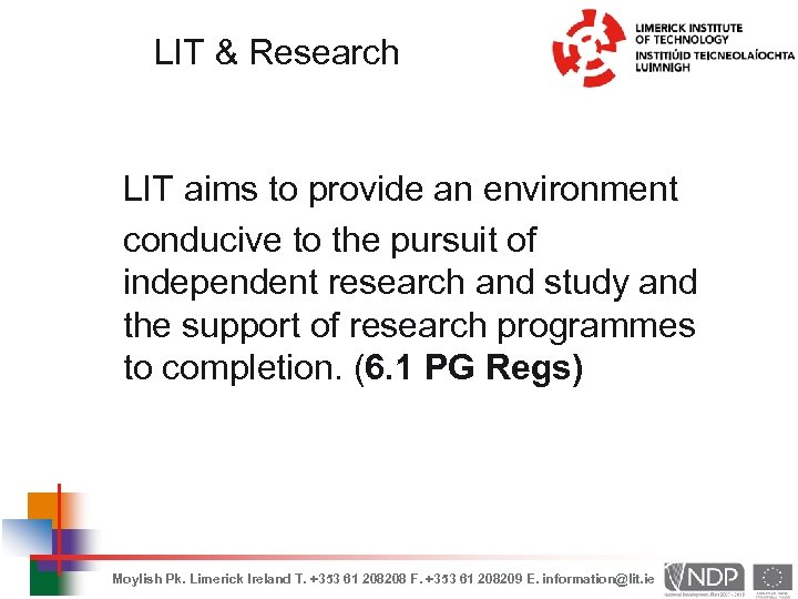 LIT & Research LIT aims to provide an environment conducive to the pursuit of