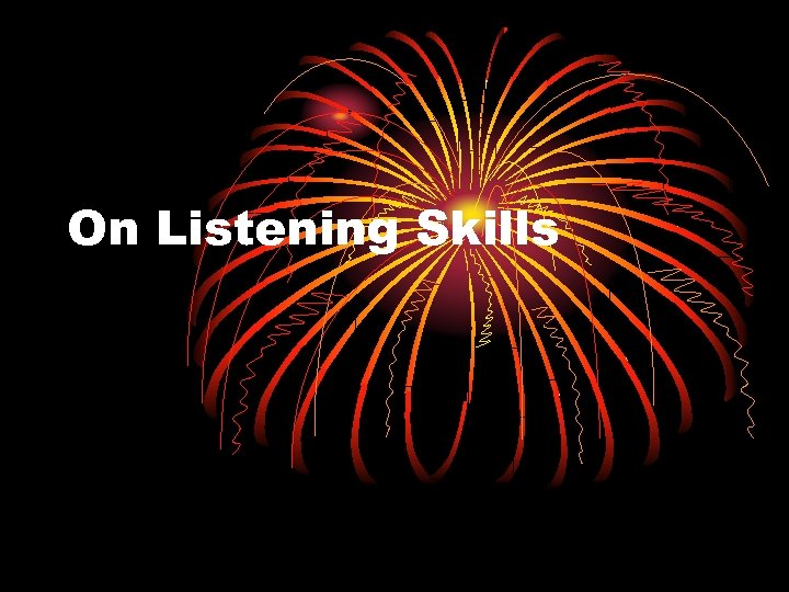 On Listening Skills 