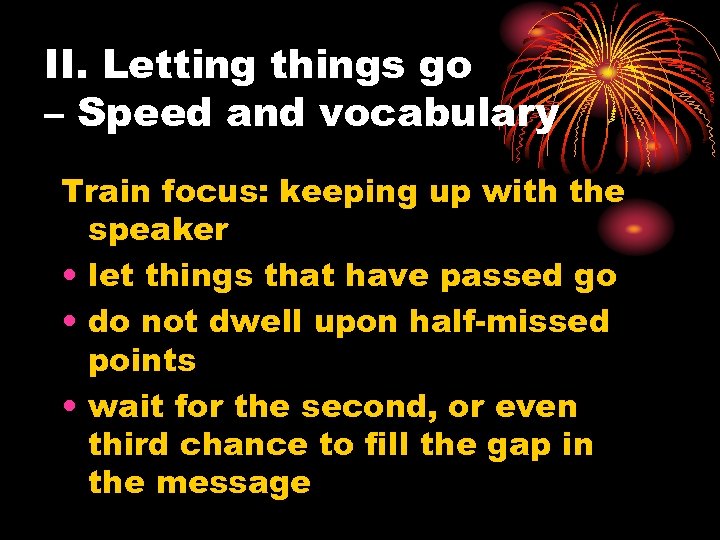 II. Letting things go – Speed and vocabulary Train focus: keeping up with the