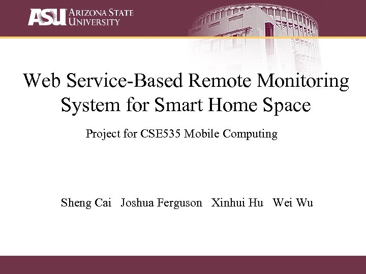 Web Service-Based Remote Monitoring System for Smart Home Space Project for CSE 535 Mobile