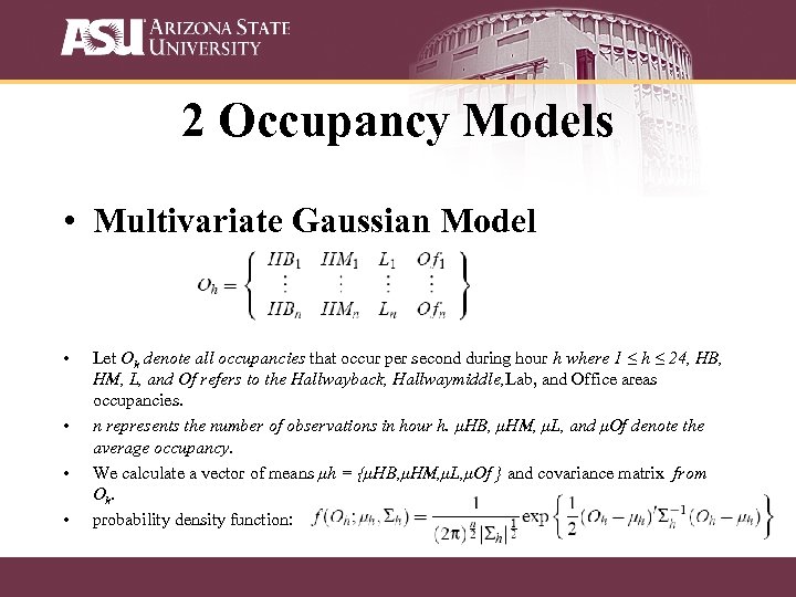 2 Occupancy Models • Multivariate Gaussian Model • • Let Oh denote all occupancies