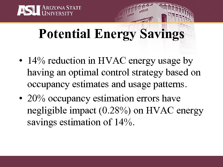 Potential Energy Savings • 14% reduction in HVAC energy usage by having an optimal