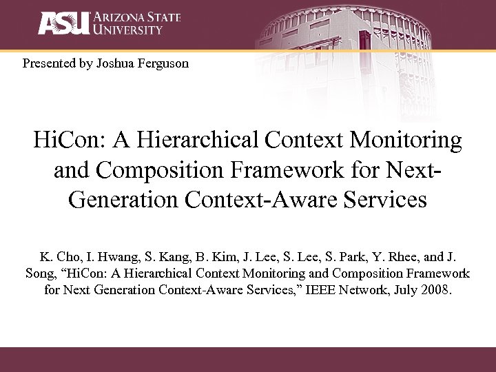 Presented by Joshua Ferguson Hi. Con: A Hierarchical Context Monitoring and Composition Framework for