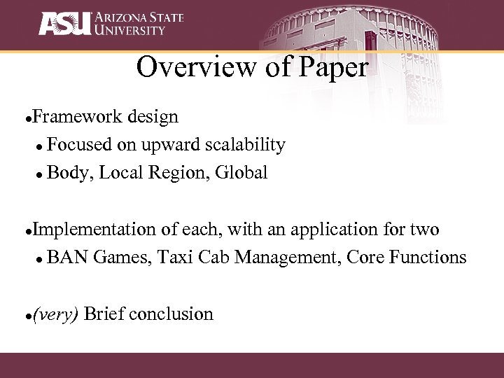 Overview of Paper Framework design Focused on upward scalability Body, Local Region, Global Implementation