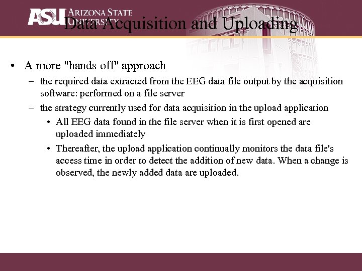 Data Acquisition and Uploading • A more "hands off" approach – the required data