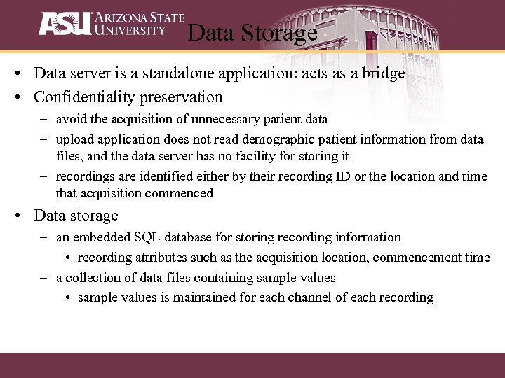 Data Storage • Data server is a standalone application: acts as a bridge •