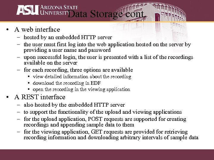 Data Storage cont. • A web interface – hosted by an embedded HTTP server