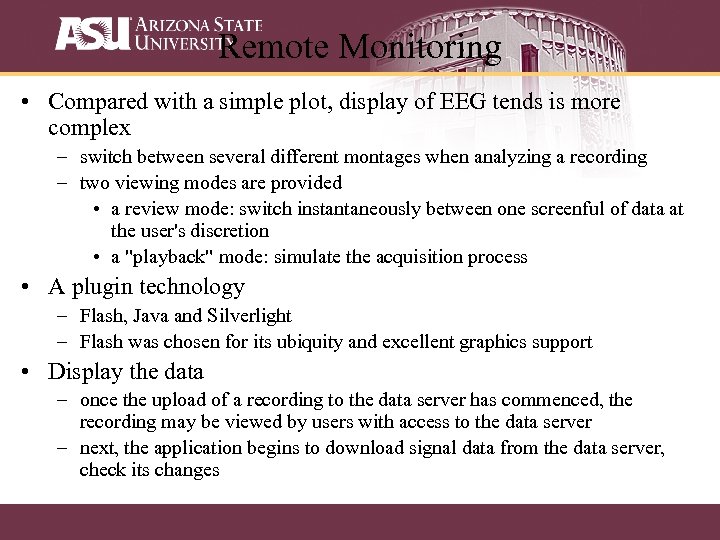 Remote Monitoring • Compared with a simple plot, display of EEG tends is more