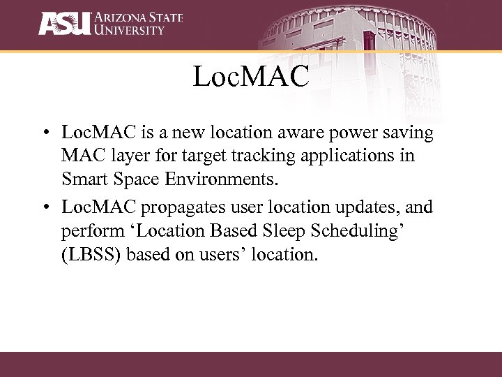 Loc. MAC • Loc. MAC is a new location aware power saving MAC layer