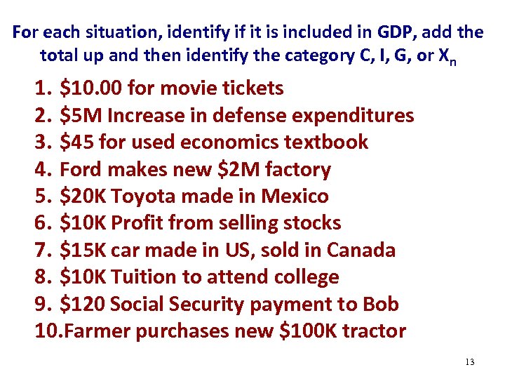 For each situation, identify if it is included in GDP, add the total up