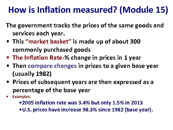 How is Inflation measured? (Module 15) The government tracks the prices of the same