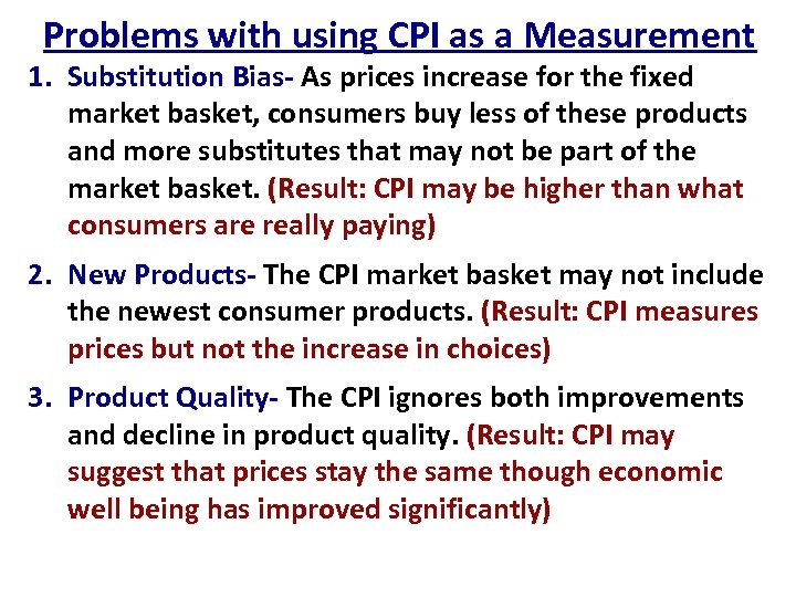 Problems with using CPI as a Measurement 1. Substitution Bias- As prices increase for