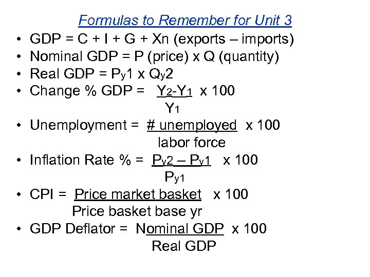  • • Formulas to Remember for Unit 3 GDP = C + I
