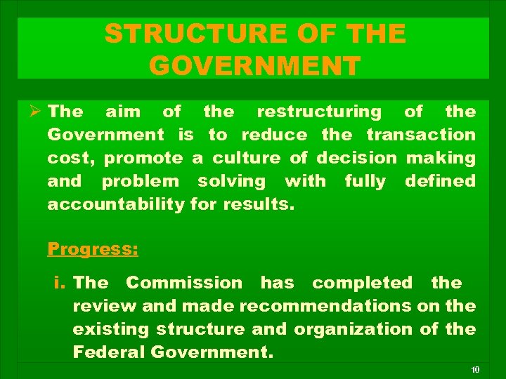 STRUCTURE OF THE GOVERNMENT Ø The aim of the restructuring of the Government is