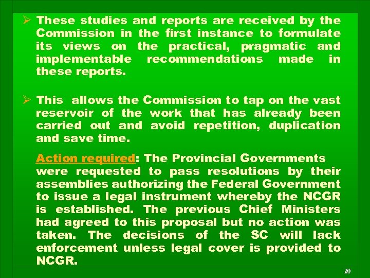 Ø These studies and reports are received by the Commission in the first instance