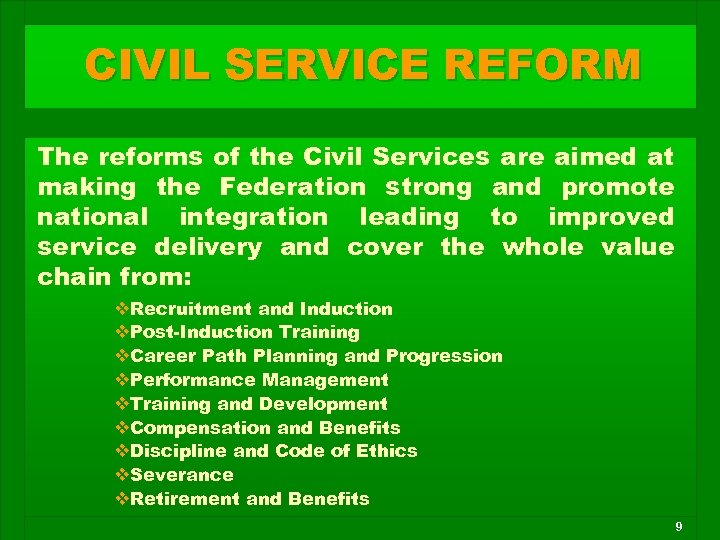 CIVIL SERVICE REFORM The reforms of the Civil Services are aimed at making the