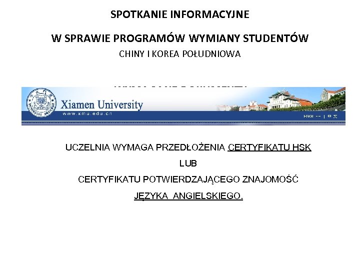 SPOTKANIE INFORMACYJNE W SPRAWIE PROGRAMÓW WYMIANY STUDENTÓW CHINY I KOREA POŁUDNIOWA WYMAGANE DOKUMENTY UCZELNIA