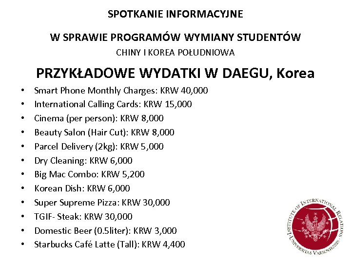 SPOTKANIE INFORMACYJNE W SPRAWIE PROGRAMÓW WYMIANY STUDENTÓW CHINY I KOREA POŁUDNIOWA PRZYKŁADOWE WYDATKI W