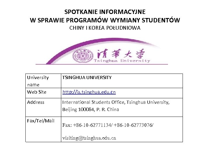 SPOTKANIE INFORMACYJNE W SPRAWIE PROGRAMÓW WYMIANY STUDENTÓW CHINY I KOREA POŁUDNIOWA University name Web