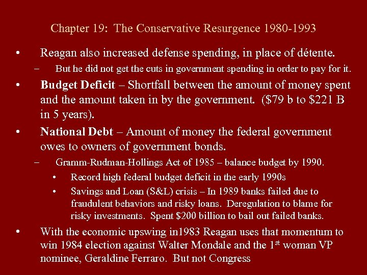 Chapter 19: The Conservative Resurgence 1980 -1993 • Reagan also increased defense spending, in