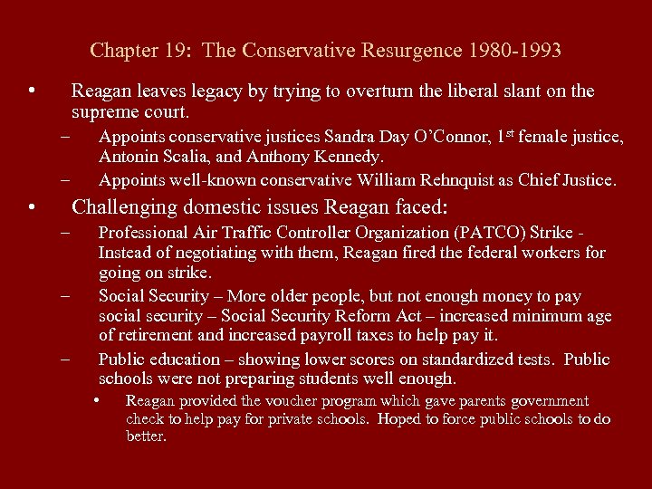 Chapter 19: The Conservative Resurgence 1980 -1993 • Reagan leaves legacy by trying to