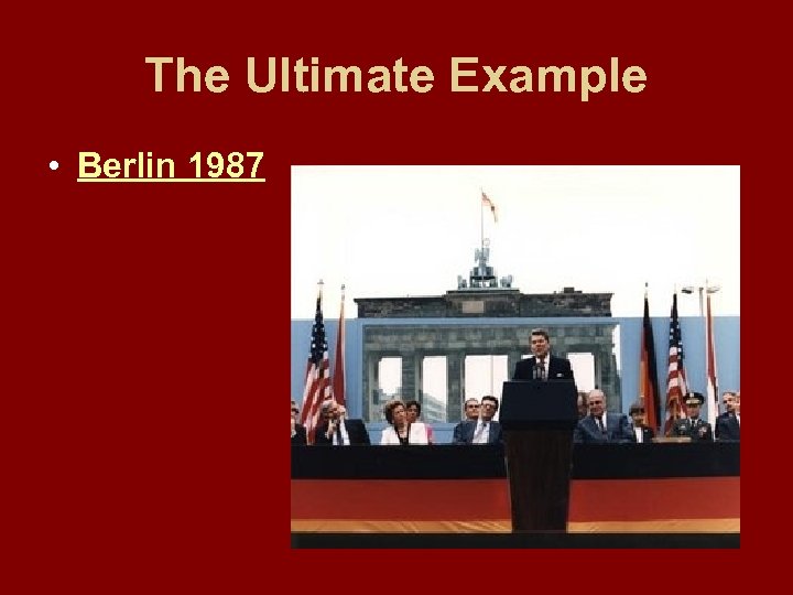 The Ultimate Example • Berlin 1987 