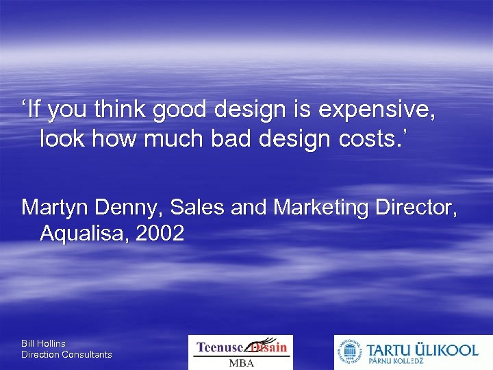 ‘If you think good design is expensive, look how much bad design costs. ’