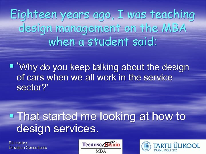 Eighteen years ago, I was teaching design management on the MBA when a student