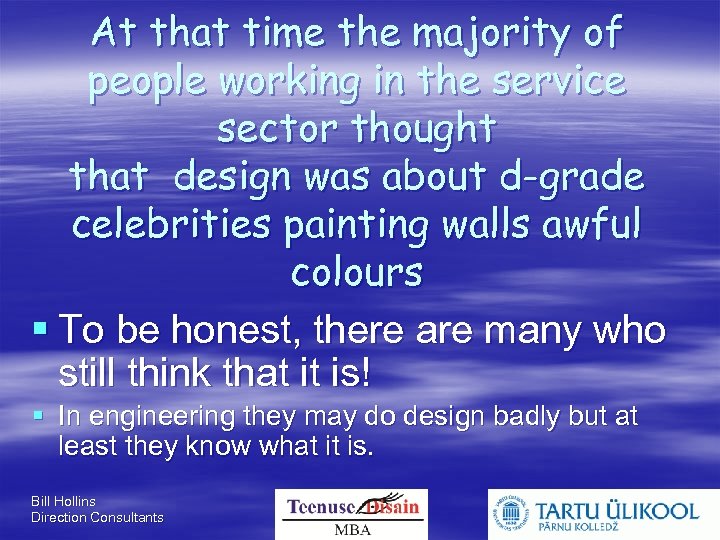 At that time the majority of people working in the service sector thought that