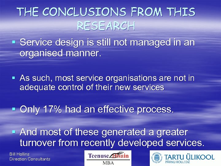 THE CONCLUSIONS FROM THIS RESEARCH Service design is still not managed in an organised