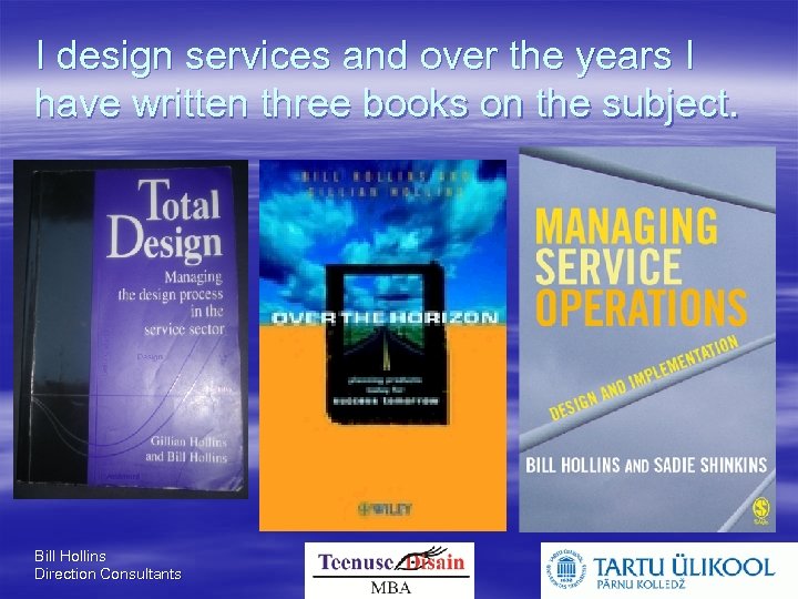 I design services and over the years I have written three books on the