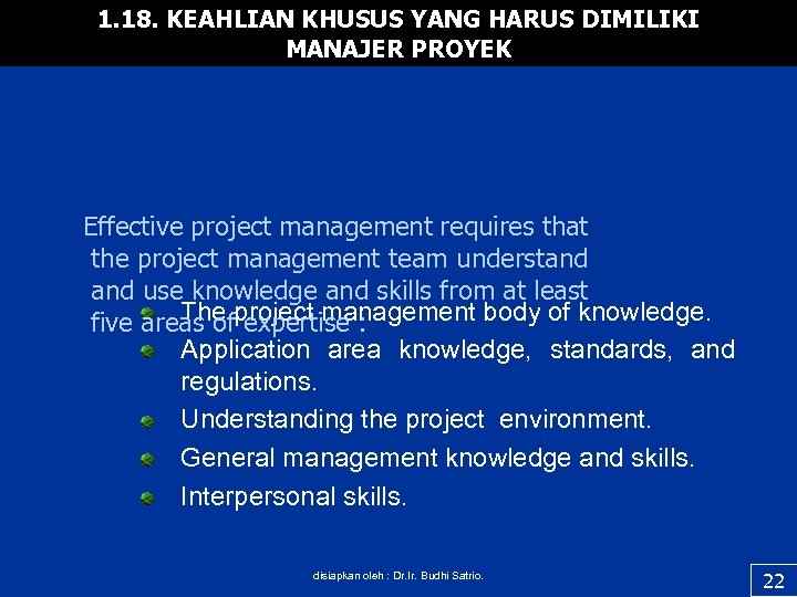 1. 18. KEAHLIAN KHUSUS YANG HARUS DIMILIKI MANAJER PROYEK Effective project management requires that
