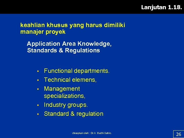 Lanjutan 1. 18. keahlian khusus yang harus dimiliki manajer proyek Application Area Knowledge, Standards