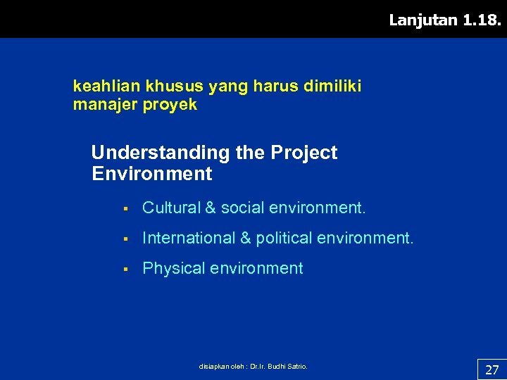 Lanjutan 1. 18. keahlian khusus yang harus dimiliki manajer proyek Understanding the Project Environment