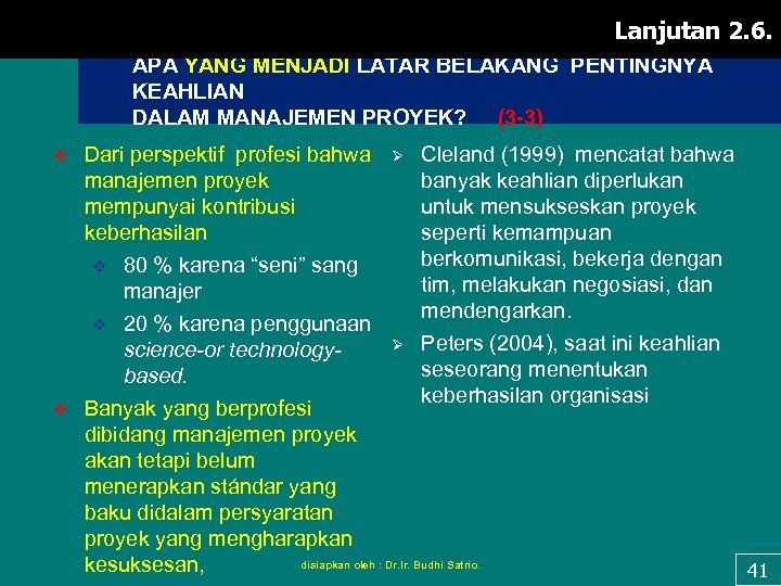 Lanjutan 2. 6. APA YANG MENJADI LATAR BELAKANG PENTINGNYA KEAHLIAN DALAM MANAJEMEN PROYEK? (3