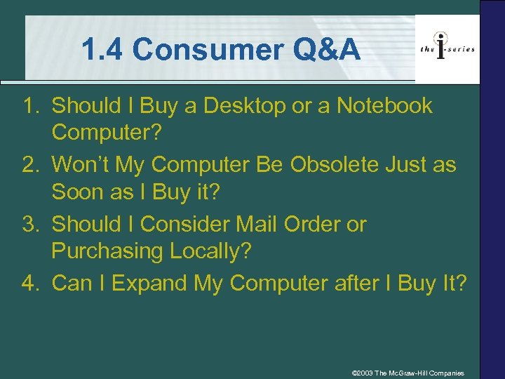 1. 4 Consumer Q&A 1. Should I Buy a Desktop or a Notebook Computer?